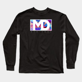 MD - You Got the Goods Edition Long Sleeve T-Shirt